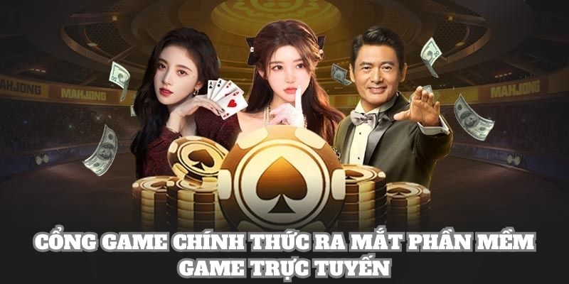 Cổng game chính thức ra mắt phần mềm game trực tuyến
