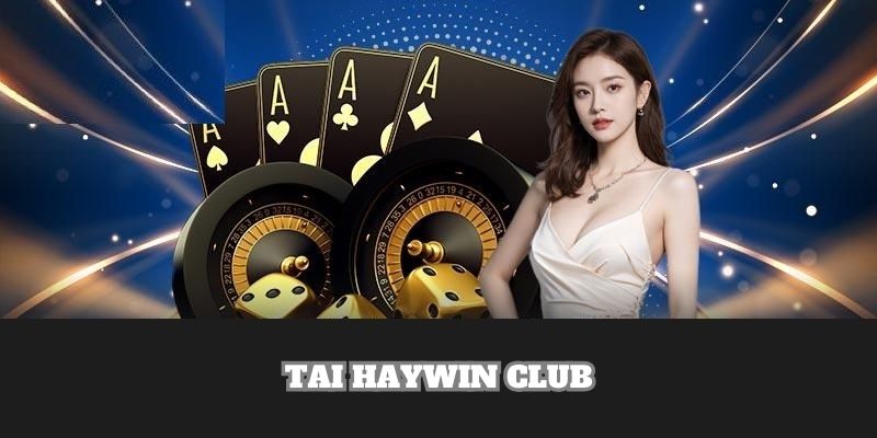 Tai Haywin Club